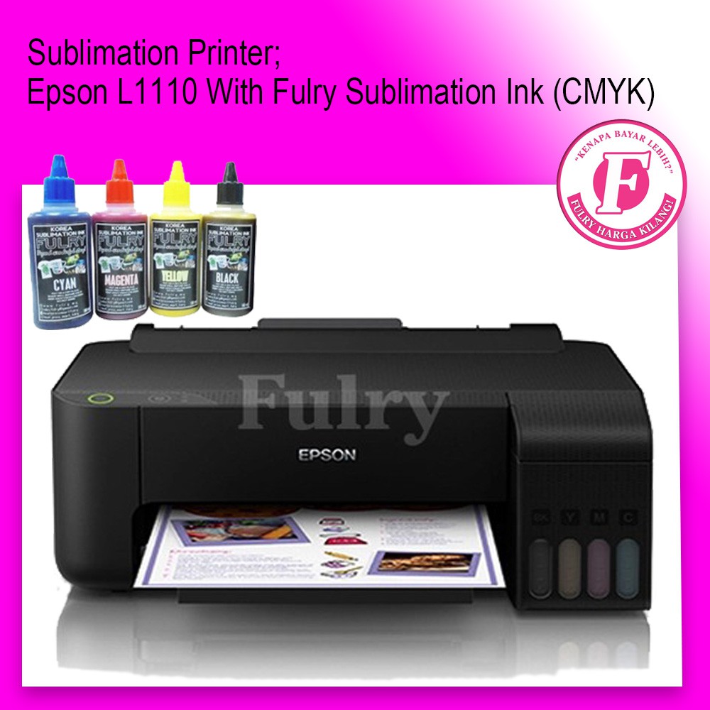 Sublimation Printer (Epson L1110 with Fulry Sublimation Ink CMYK