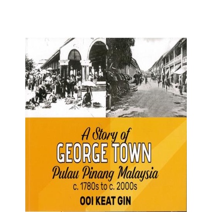 (DBP) A Story Of Georgetown Pulau Pinang, Malaysia C 1780S to C 2000 s