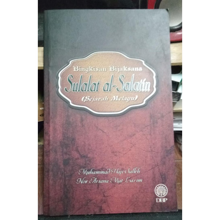 BINGKISAN BIJAKSANA SULALAT AL-SALATIN (SEJARAH MELAYU) - MUHAMMAD HAJI SALLEH, NORAZIANA MAT LAZIM