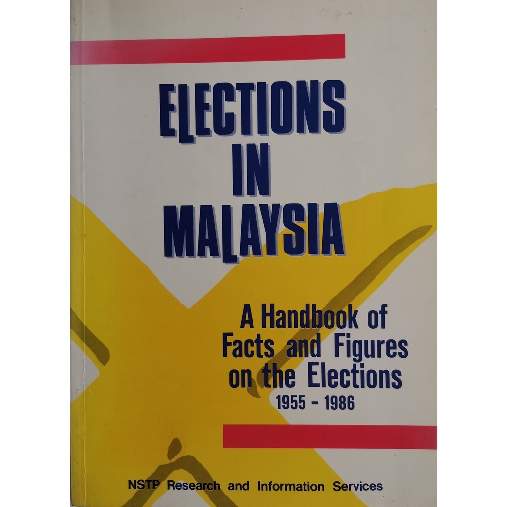 Elections in Malaysia A Handbook of Facts and Figures on the Elections