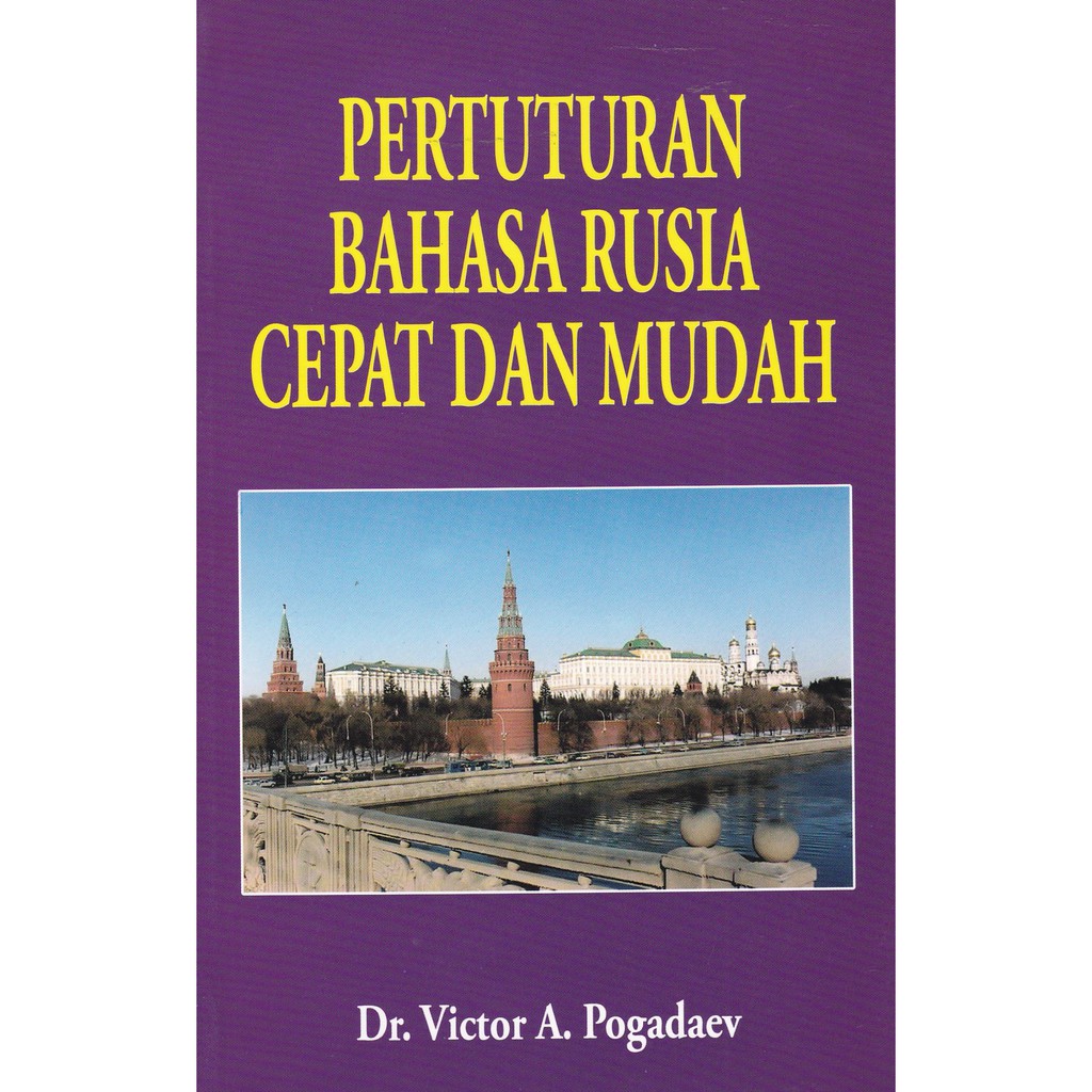 Pertuturan Bahasa Rusia Cepat dan Mudah Oleh Dr. Victor A. Pogadaev