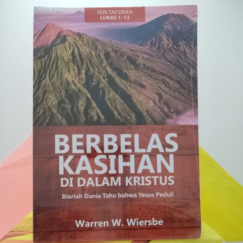 BERBELAS KASIHAN DI DALAM KRISTUS (SERI TAFSIRAN LUKAS 1 13), Biarlah Dunia Tahu bahwa Yesus Peduli,by Warren W.Wiersbe