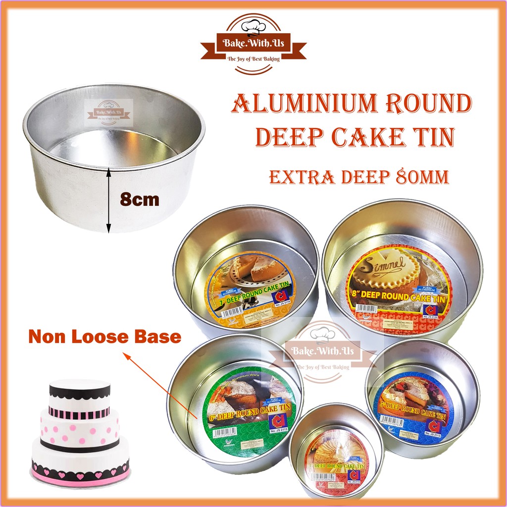 Aluminium Deep Round Cake Tin Mould Non Loose Base (Deep 80mm) 4/5/6/7/8 Inch / Round Cake Mould Loyang Bulat Tinggi