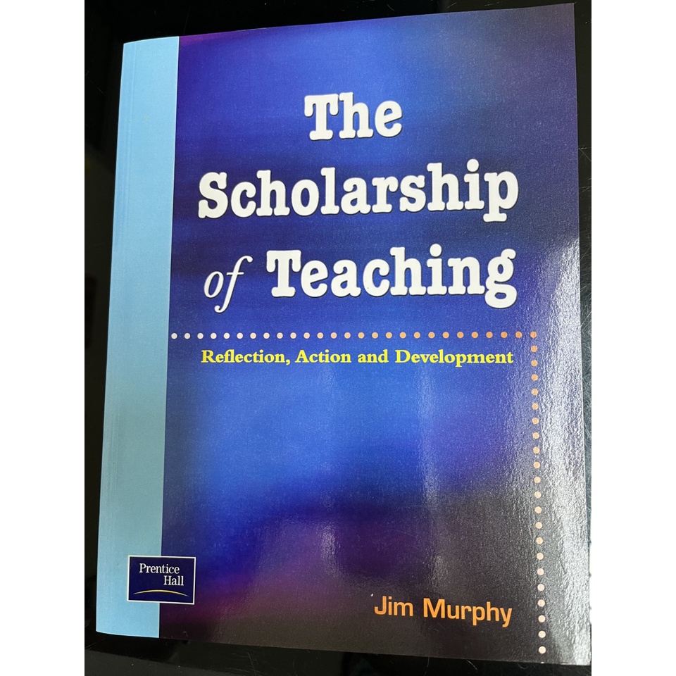 THE SCHOLARSHIP OF TEACHING: Reflection, Action & Development