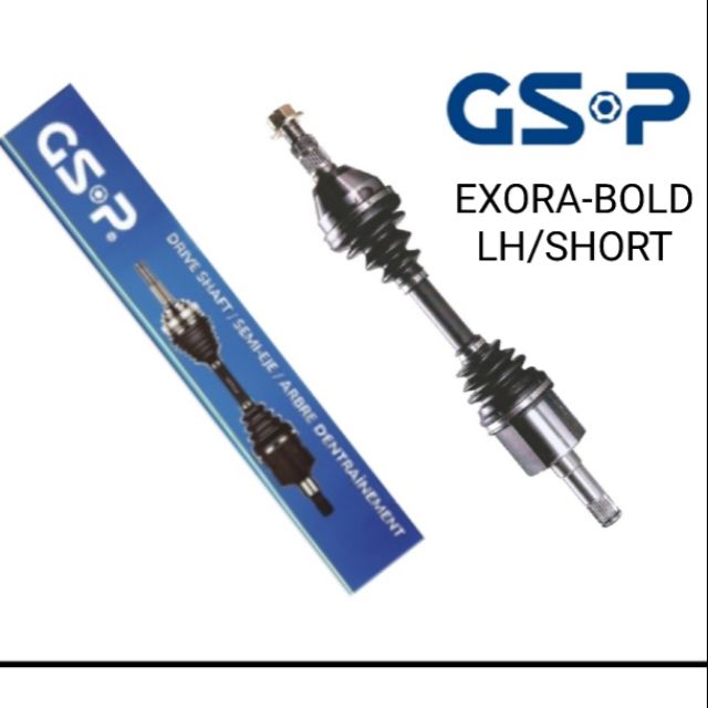 GSP PROTON EXORA BOLD DRIVE SHAFT LH / SHORT GSP NEW ORIGINAL GSP
