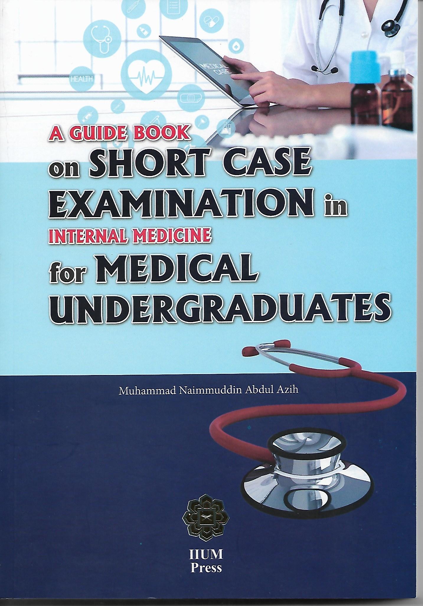 A Guide Book on Short Case Examination in Internal Medicine for Medical