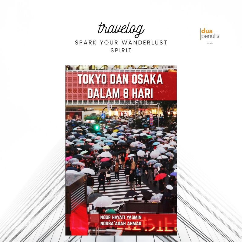 Tokyo dan Osaka dalam 8 Hari - buku travel ke Jepun pada musim luruh, shinkansen, gunung Fuji, Kyoto, Nara