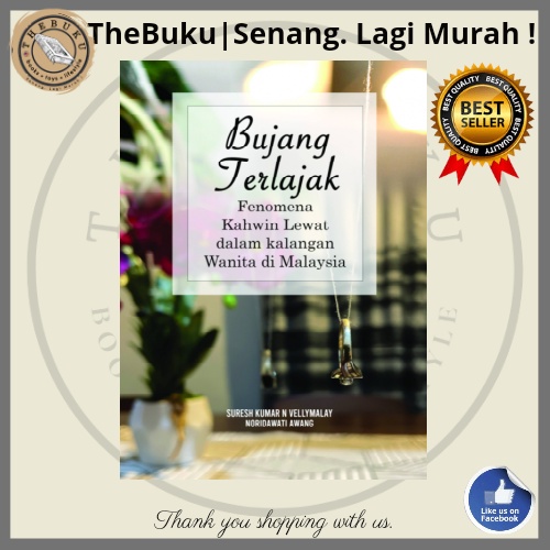 Bujang Terlajak Fenomena Kahwin Lewat dalam kalangan Wanita di Malaysia + FREE Ebook
