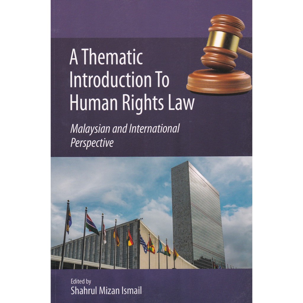 A Thematic Introduction To Human Rights Law Edited by Shahrul Mizan Ismail