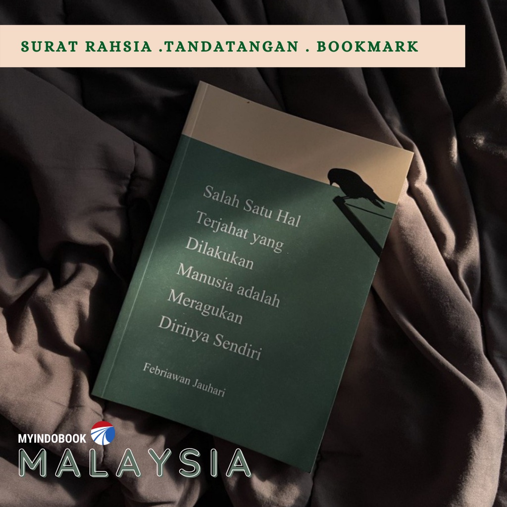 Salah Satu Hal Terjahat yang Dilakukan Manusia adalah Meragukan Dirinya Sendiri by Febriawan Jauhari