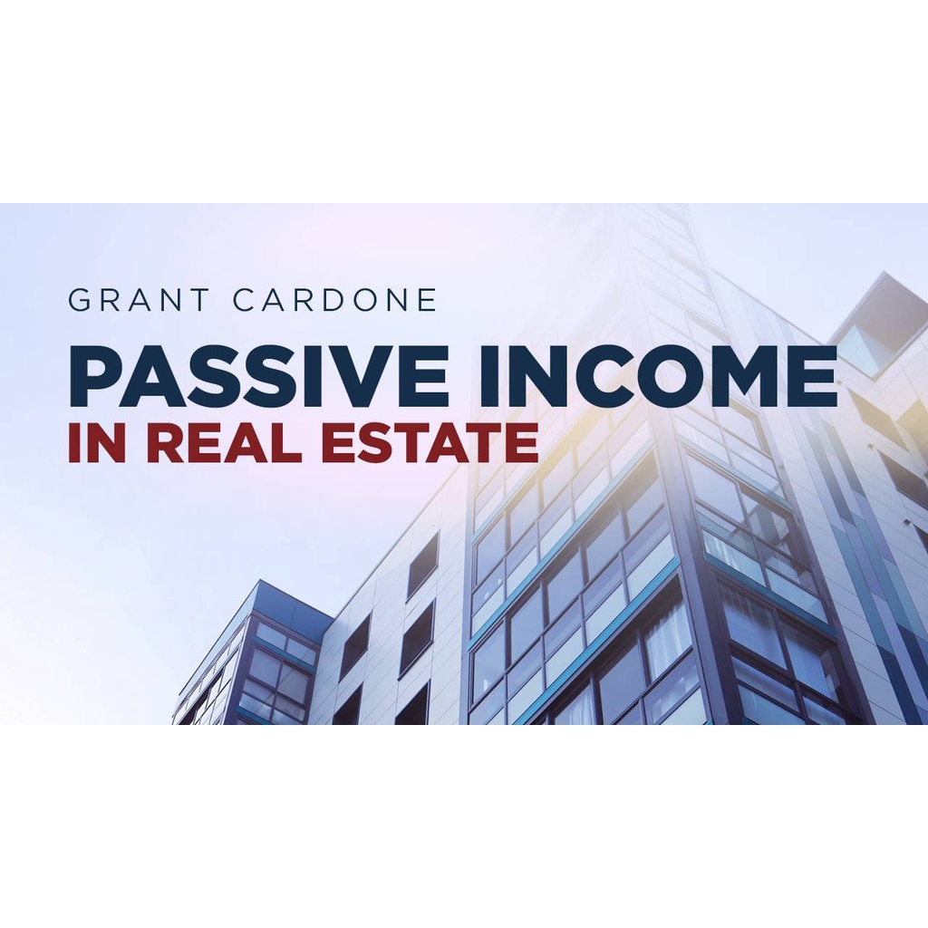 Grant Cardone Passive Income in Real Estate How To Get Started in Real Estate - Property Investment Course