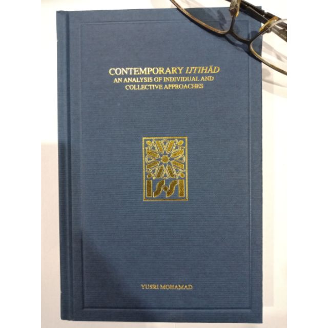 ZBH. Contemporary Ijtihad: An analysis of Individual and Collective Approaches. Yusri Mohamad
