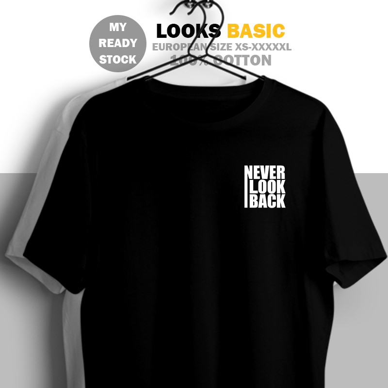 ?Cotton Simple Tee Never Look Back Ready Stock XS-5XL UNISEX Quote T-shirt Women Men Plus Size Baju Lengan Pendek Murah