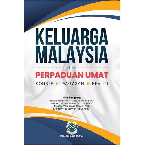 KELUARGA MALAYSIA DAN PERPADUAN UMAT (Konsep, Gagasan, Realiti)