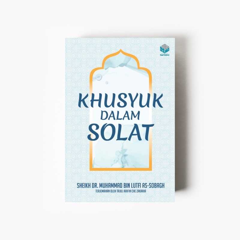 [Ready Stock] Khusyuk Dalam Solat oleh Sheikh Dr. Muhammad Bin Lutfi As-Sobagh [Risalah Harmoni]