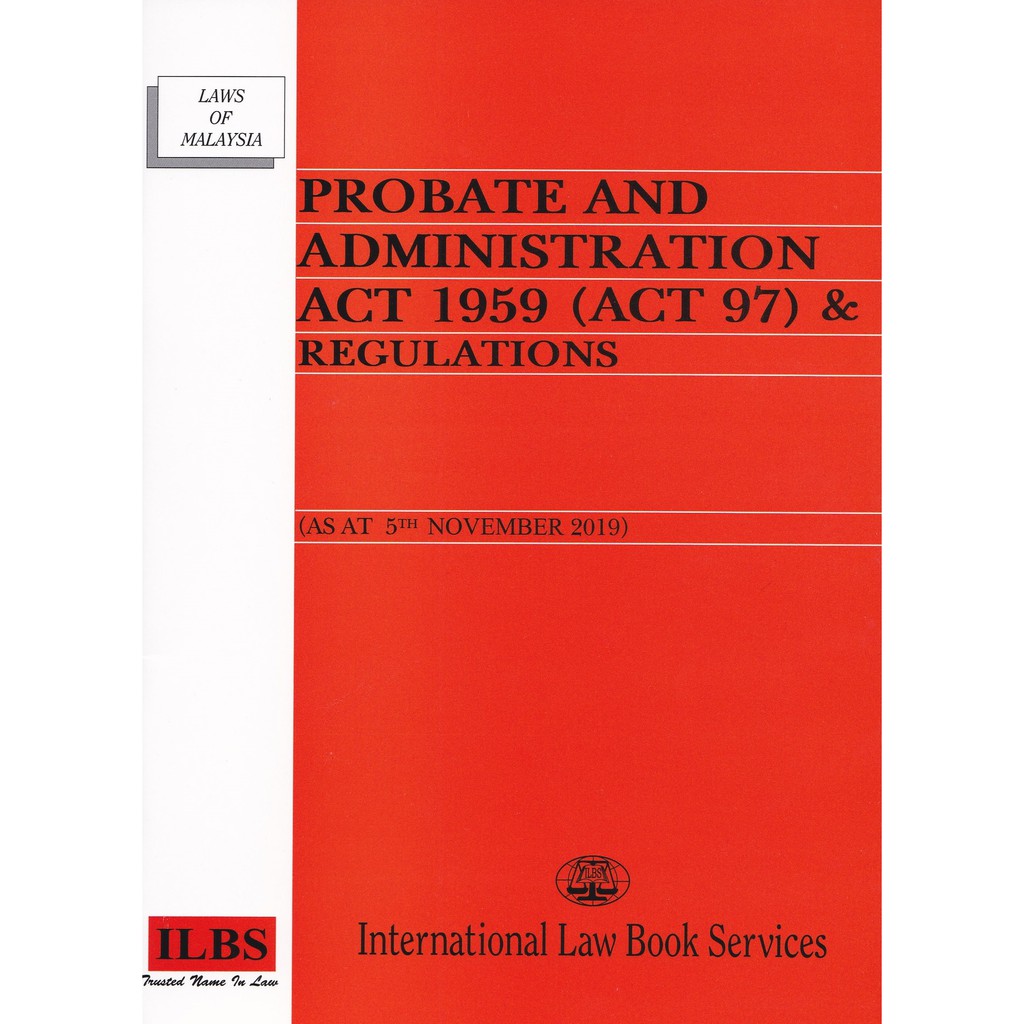 Probate And Administration Act 1959 Act 97 Regulations As At 5th November 2019 Shopee Malaysia