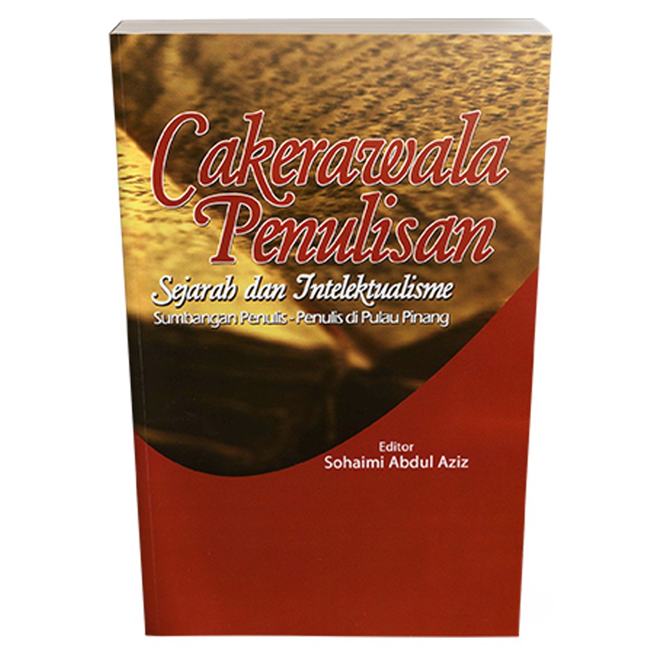 Cakerawala Penulisan Sejarah dan Intelektualisme Sumbangan Penulis-penulis di Pulau Pinang