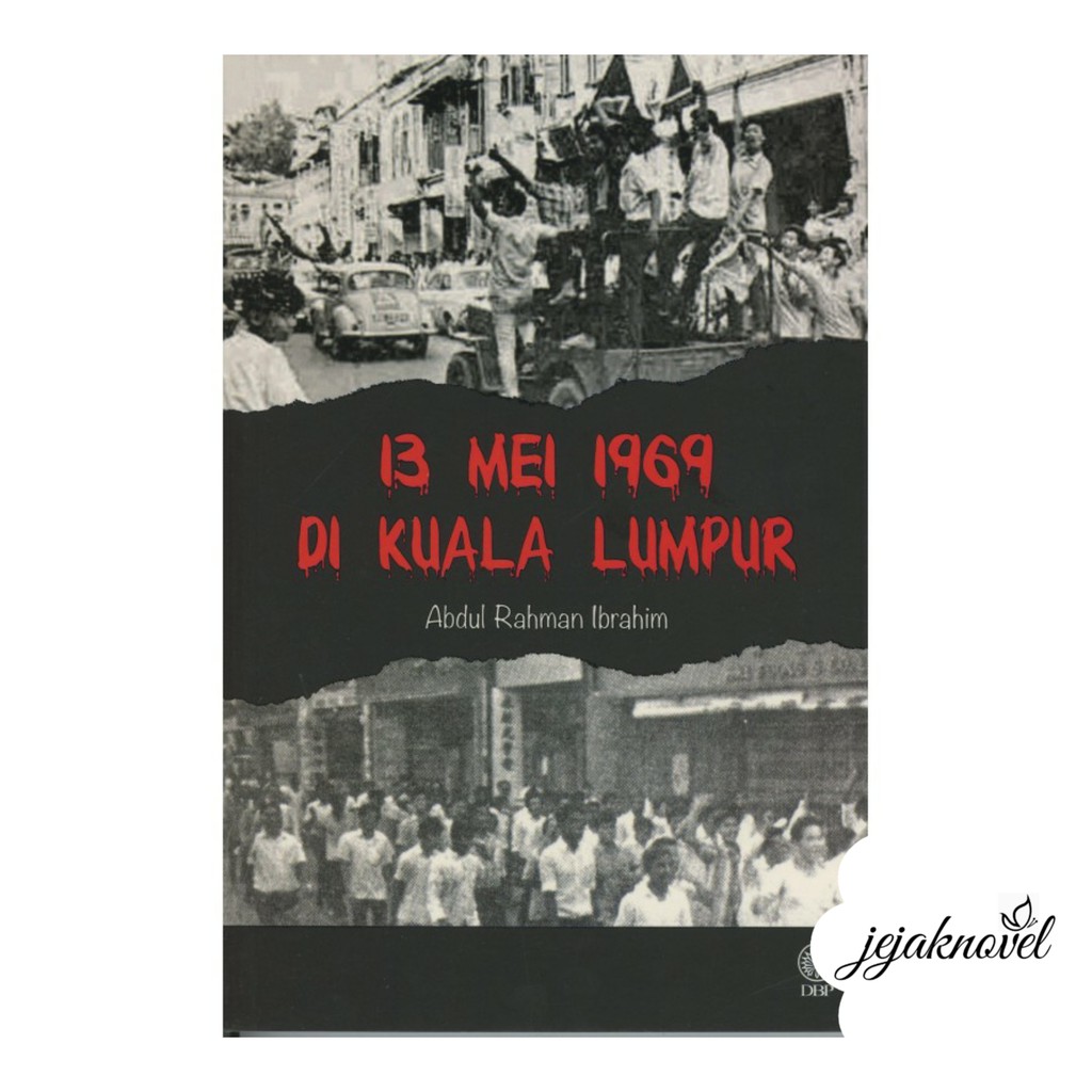 13 Mei 1969 Di Kuala Lumpur Abdul Rahman Ibrahim Sejarah Dbp Shopee Malaysia