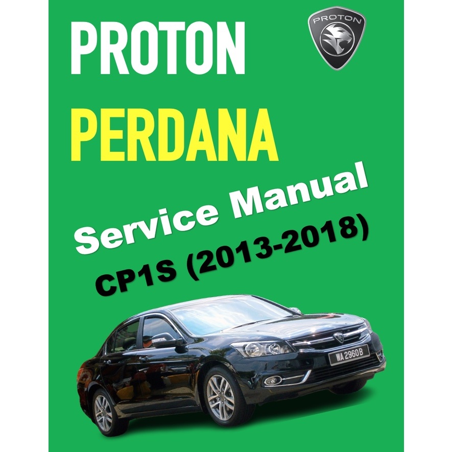 PROTON PERDANA CP1S (2013-2018) SERVICE WORKSHOP MANUAL WORKBOOK