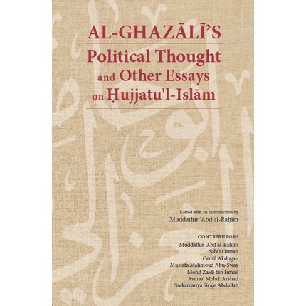 Al-Ghazālī’s Political Thought and Other Essays on Hujjatu’l-Islām