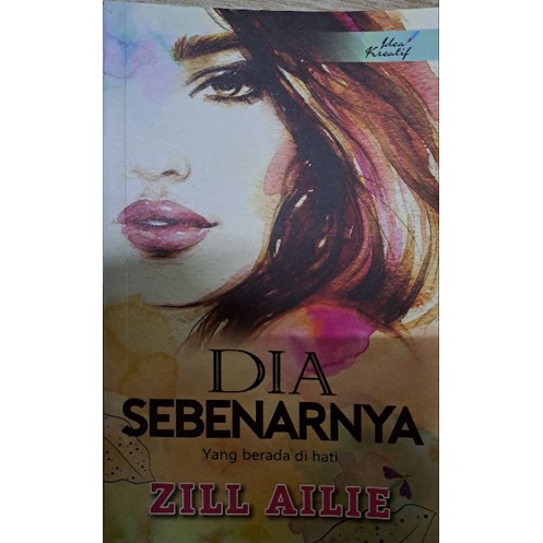 Novel - Dia Sebenarnya Yang Berada dihati (Penulis - Zill Ailie ...