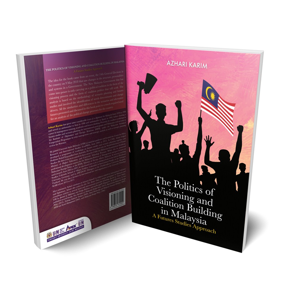 The Politics of Visioning and Coalition Building in Malaysia: A Futures Studies Approach