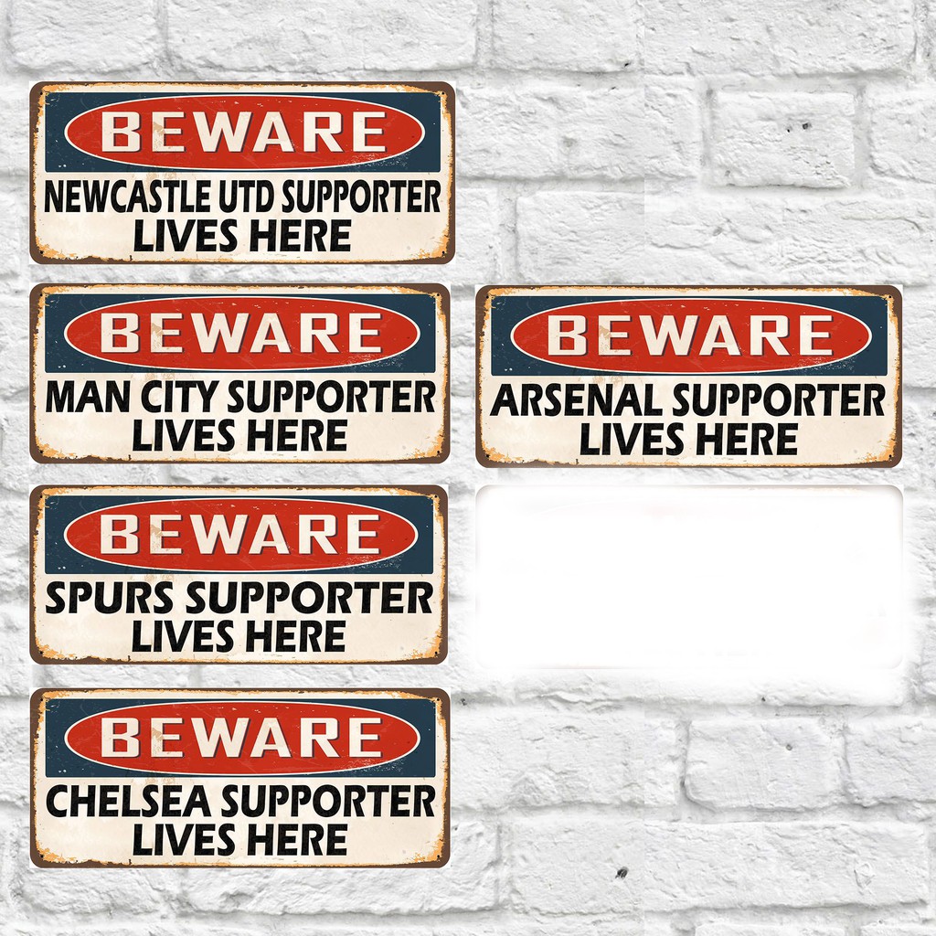 Tin Sign Plate Beware of Man City Arsenal Newcastle Tottenham Chelsea