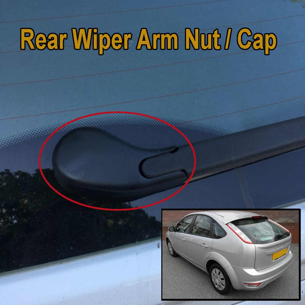 Rear Windscreen Wiper Arm Washer Nut Cap Cover For Ford Focus 2012-2016 Rear Windscreen Wiper Arm Washer Nut Cap Cover For Ford Focus 2012-2016