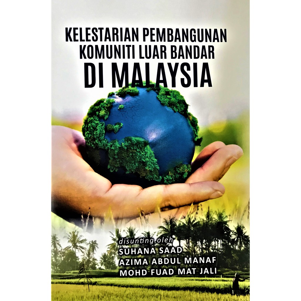 Kelestarian Pembangunan Komuniti Luar Bandar Di Malaysia | Suhana Saad et al. (Buku Anda | UKM Press)