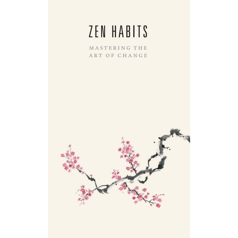 Ebook Pdf Zen Habits Mastering The Art Of Change By Leo Babauta English Shopee Malaysia