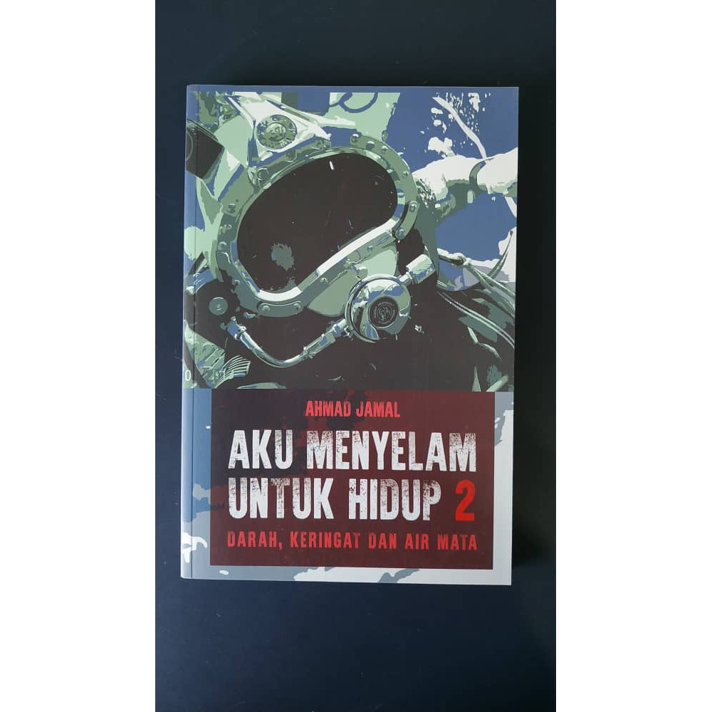 Aku Menyelam Untuk Hidup 2 Ahmad Jamal Ready Stock Memoir Penyelam Komersial Minyak Dan Gas Shopee Malaysia