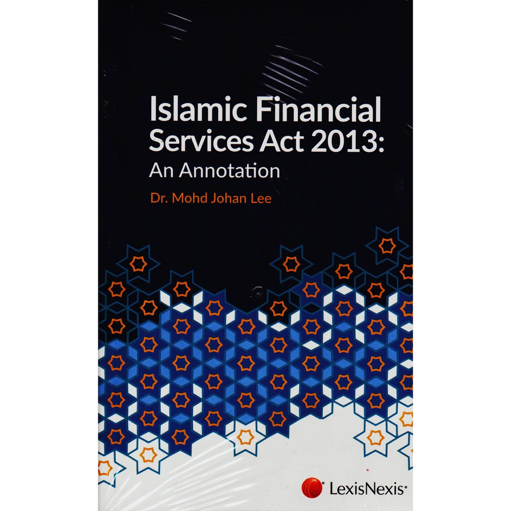 Islamic Financial Services Act 2013 An Annotation Dr Mohd Johan Lee Shopee Malaysia