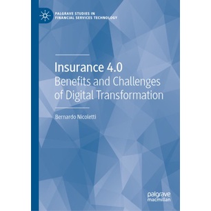 [PERFECT BINDING] Insurance 4.0: Benefits and Challenges of Digital Transformation [1st ed.] (2021)