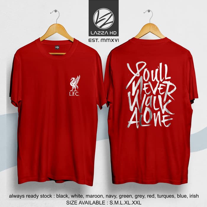 Liverpool You Lll Never Walk Alone Distro T Shirt Shirt Tshirt Shopee Malaysia