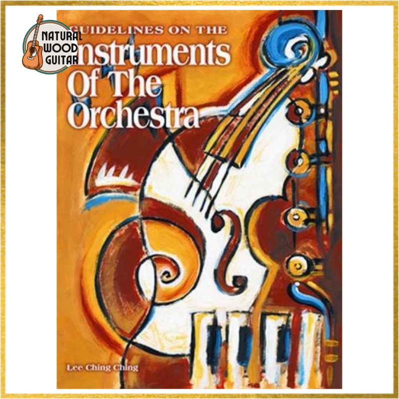 Guidelines on The Instruments of the Orchestra Lee Ching Ching