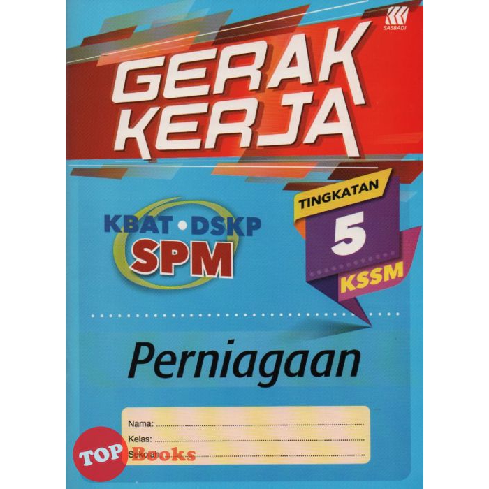 TOPBOOKS Sasbadi] Gerak Kerja SPM Perniagaan Tingkatan 5 KSSM 