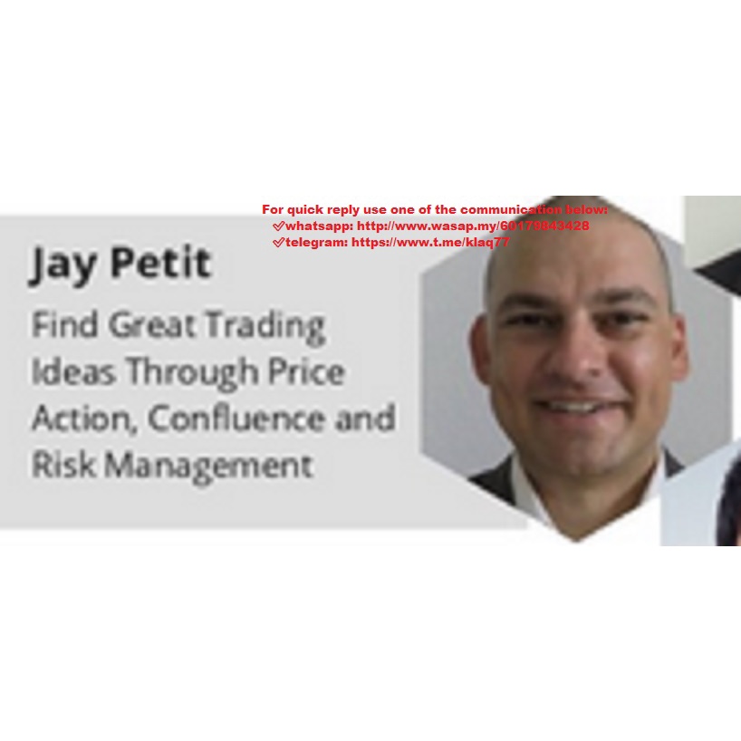 Jay Petit -Find Great Trading Ideas Through Price Action Confluence and Risk Management