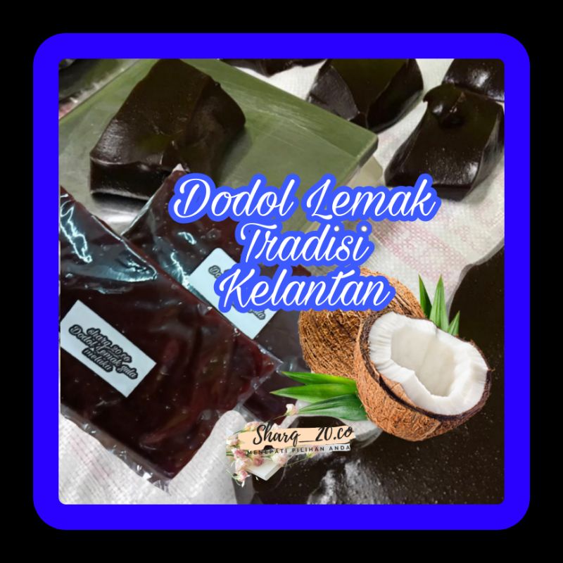 DODOL WARISAN TRADISI KAMPONG LAUT/DODOL LEMAK, DODOL GULA MELAKA, kuih tradisi melayu