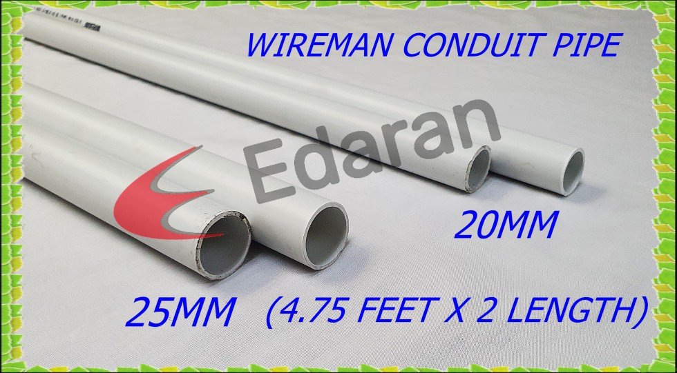 (9.5 FEET) WIREMAN PVC CONDUIT PIPE (20MM / 3/4" OR 25MM / 1") 4.75 FEET x 2 LENGTH (SIRIM