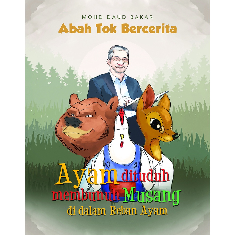 Abah Tok Bercerita: Ayam dituduh membunuh Musang di dalam Reban Ayam by Dr Mohd Daud Bakar