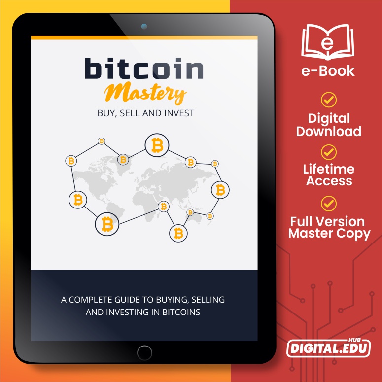 Bitcoin Mastery- A Complete in Buying, Selling and Investing in Bitcoins [ E-Book ]