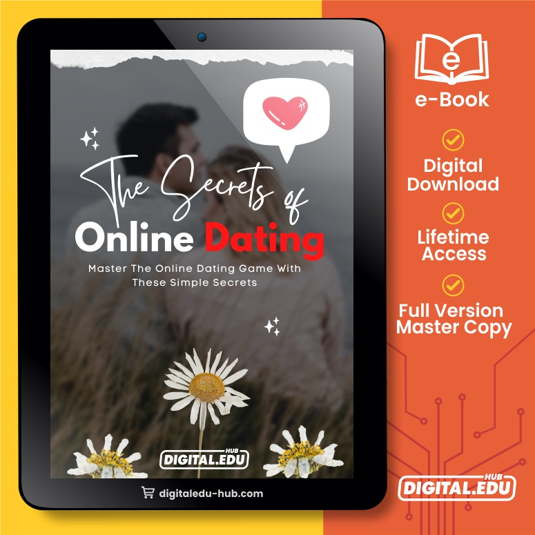 The Secrets of Online Dating- Master The Online Dating Game with These Simple Secrets [ E-Book ]