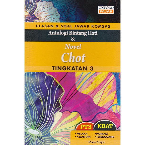 Oxford Fajar 2017 Antologi Bintang Hati Novel Chot Tingkatan 3 Masri Karjah Shopee Malaysia