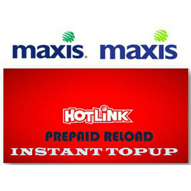 OFFER Instant Reload Maxis Hotlink Prepaid Top Up Reload ...