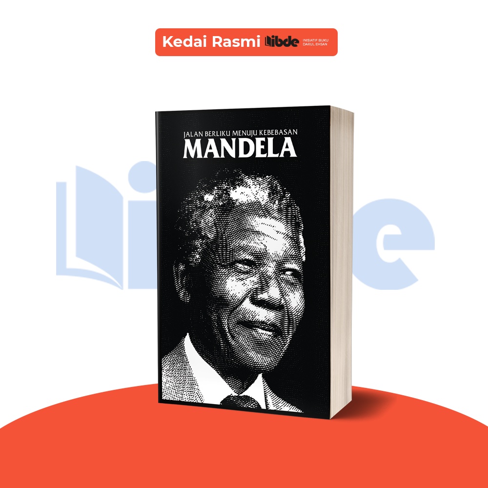 IBDE Mandela: Jalan Berliku Menuju Kebebasan - Nelson Mandela