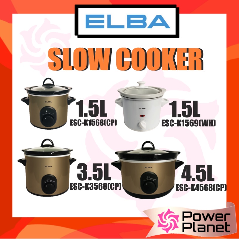 Elba Slow Cooker 1.5L ESC-K1568(CP) / 1.5L ESC-K1569(WH) / 3.5L ESC-K3568(CP) / 4.5L ESC-K4568(CP) /  ESC-K4569(WH)