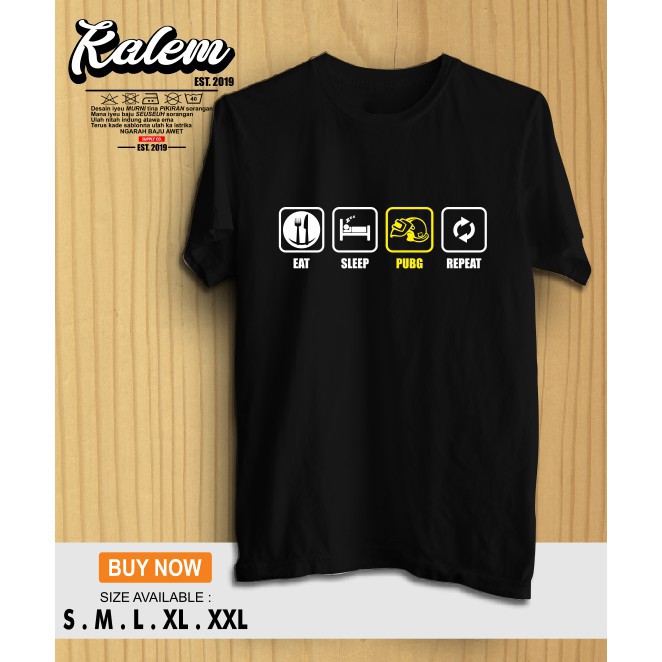 Eat Sleep Pubg Repeat Clothes T Shirt Simple Design Calm Clothing Mitrabaru Kaos Baju Eat Sleep Pubg Repeat Desain Simple Kalem Clothing Mitrabaru Shopee Malaysia