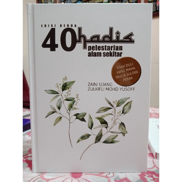 ZBH. 40 Hadis pelestarian alam sekitar. Edisi Kedua. Zaini Ujang dan Zulkifli Mohd Yusoff.