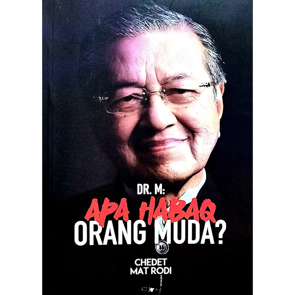 NUBOOK ( DR MAHATHIR : APA HABAQ ORANG MUDA ? CHEDET , MAT RODI