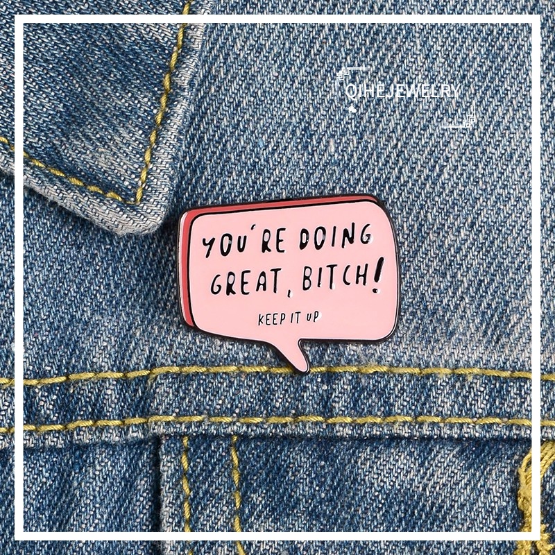 YOU ARE DOING GREAT Enamel Pins Custom KEEP IT UP Brooches Lapel Pin Shirt Bag Pink Dialog Badge Cartoon Old-School Jewelry Gift